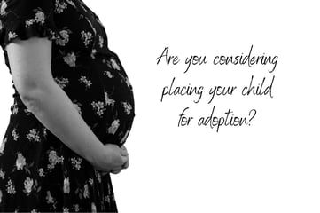 Are you considering placing your child for adoption(1)