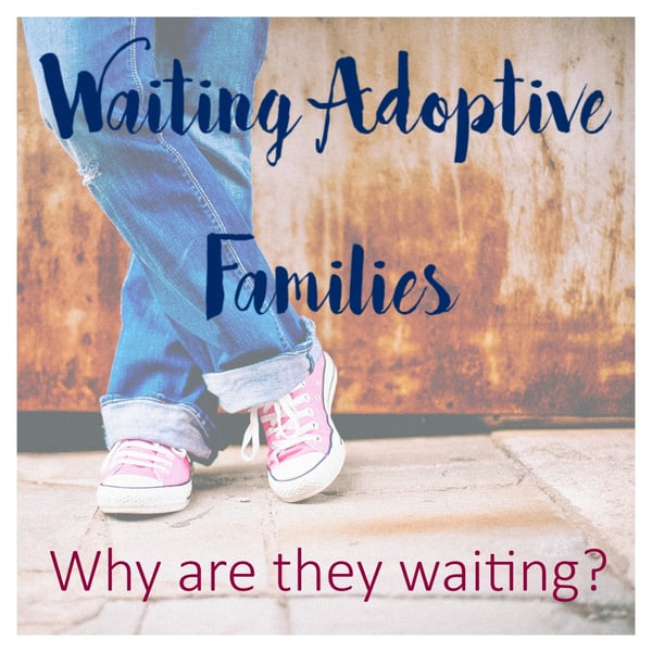 waiting_adoptive_families_why_are_they_waiting.jpg